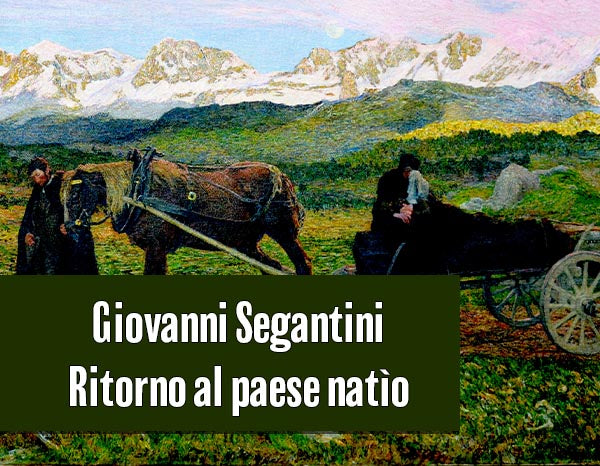 Giovanni Segantini - Ritorno al paese natio